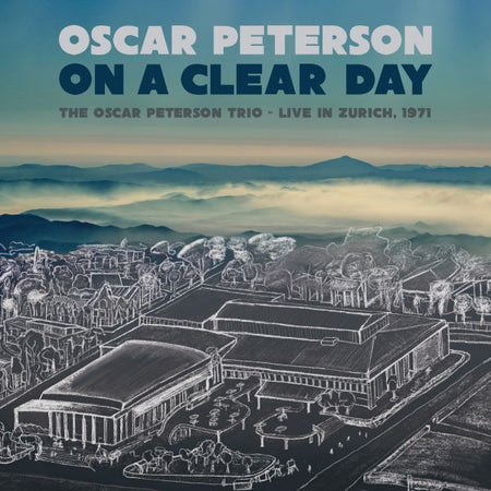 On a Clear Day: The Oscar Peterson Trio - Live in Zurich, 1971 (live) - Front Cover