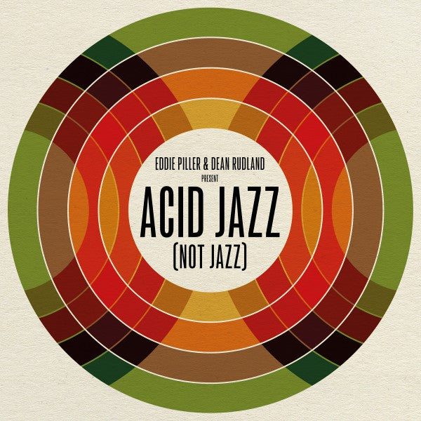 Eddie Piller & Dean Rudland present: Acid Jazz (Not Jazz) - Front Cover