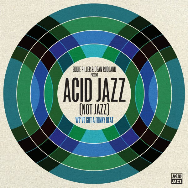 Eddie Piller & Dean Rudland present… Acid Jazz (Not Jazz): We've Got A Funky Beat - Front Cover