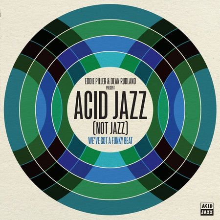 Eddie Piller & Dean Rudland present… Acid Jazz (Not Jazz): We've Got A Funky Beat - Front Cover