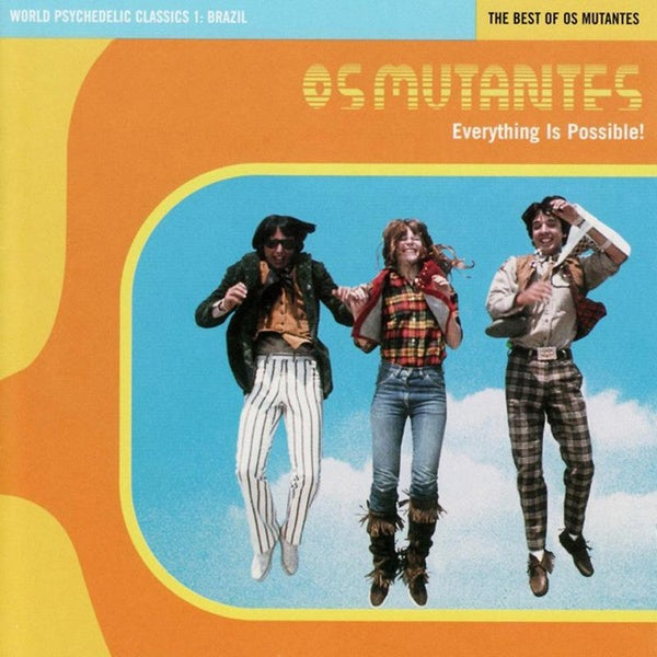 Everything Is Possible - The Best Of Os Mutantes - Front Cover