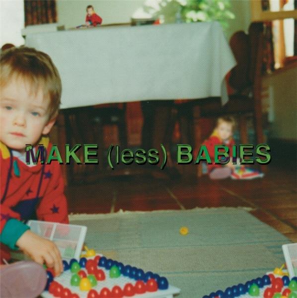 Make Less Babies - Front Cover