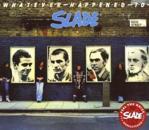 Whatever Happened To Slade - Front Cover