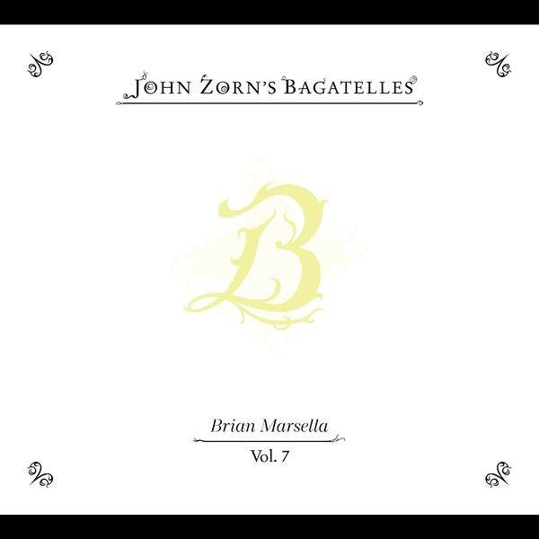 The Bagatelles, Volume 7 - Brian Marsella - Front Cover