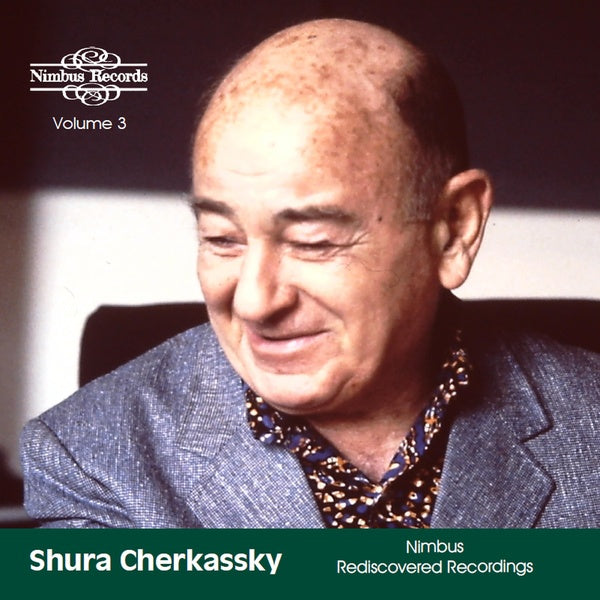 Shura Cherkassky - Nimbus Recordings Rediscovered Volume 3 - Front Cover