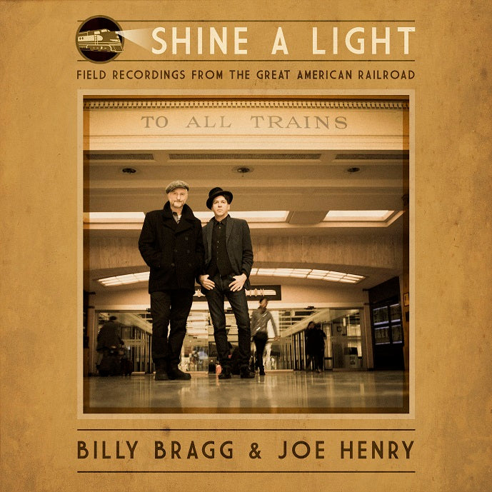 SHINE A LIGHT: FIELD RECORDINGS FROM THE GREAT AMERICAN RAILROAD - Front Cover