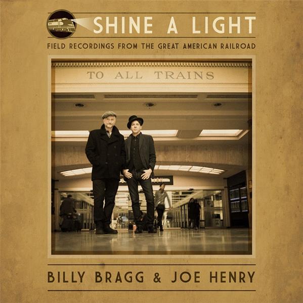 SHINE A LIGHT: FIELD RECORDINGS FROM THE GREAT AMERICAN RAILROAD - Front Cover