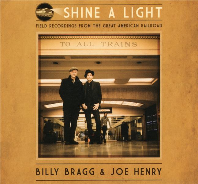 Shine a light : field recordings from the great American railroad - Front Cover
