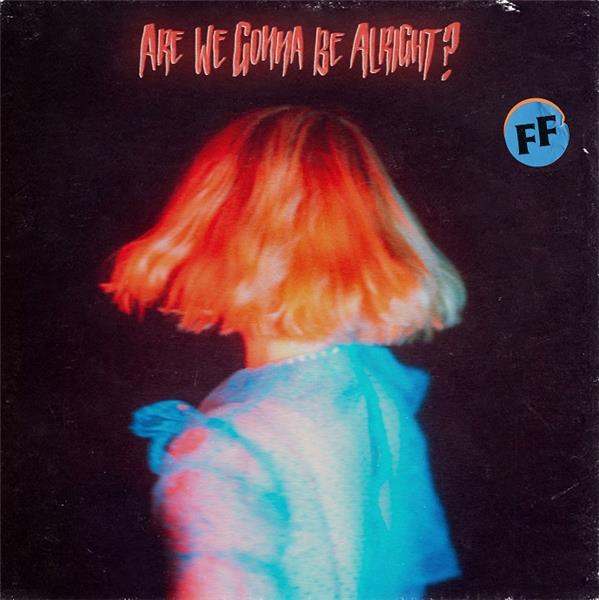 ARE WE GONNA BE ALRIGHT ? - Front Cover