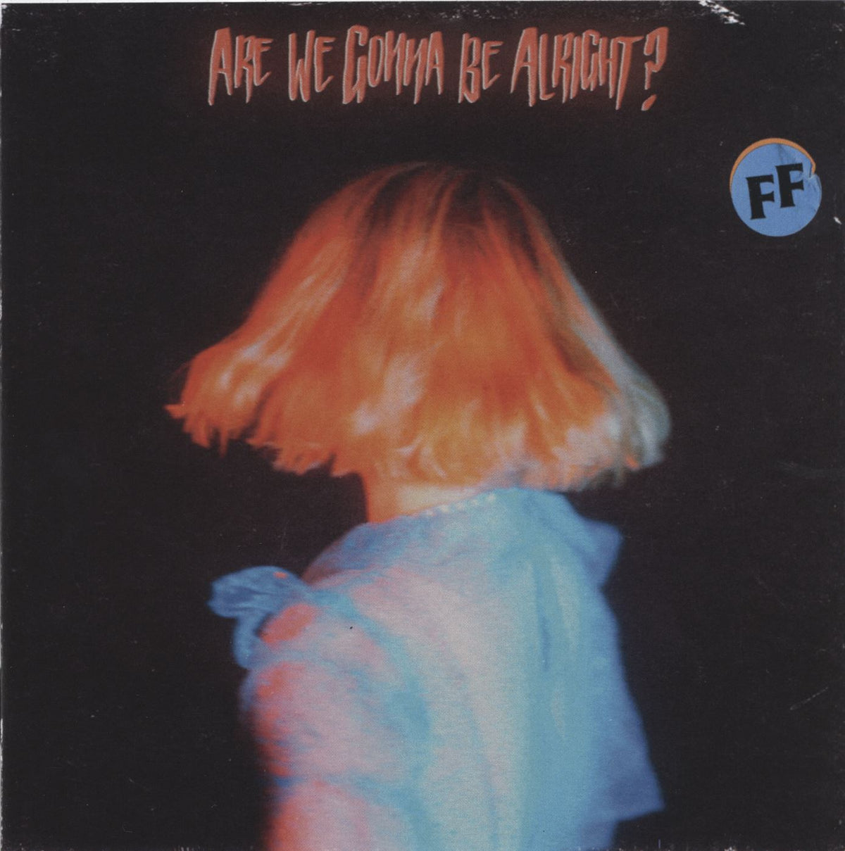 ARE WE GONNA BE ALRIGHT ? - Front Cover