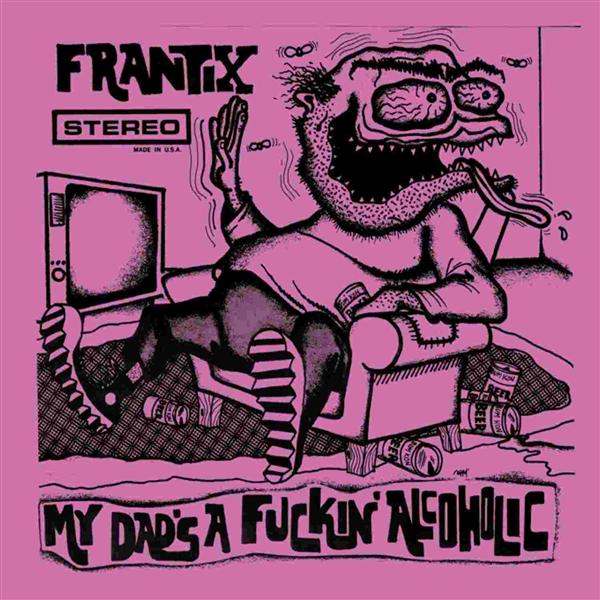 My Dad’s a Fuckin’ Alcoholic (+MP3) - Front Cover