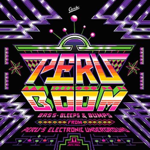 Peru Boom - Bass, Bleeps and Bumps from Peru's Electronic - Front Cover