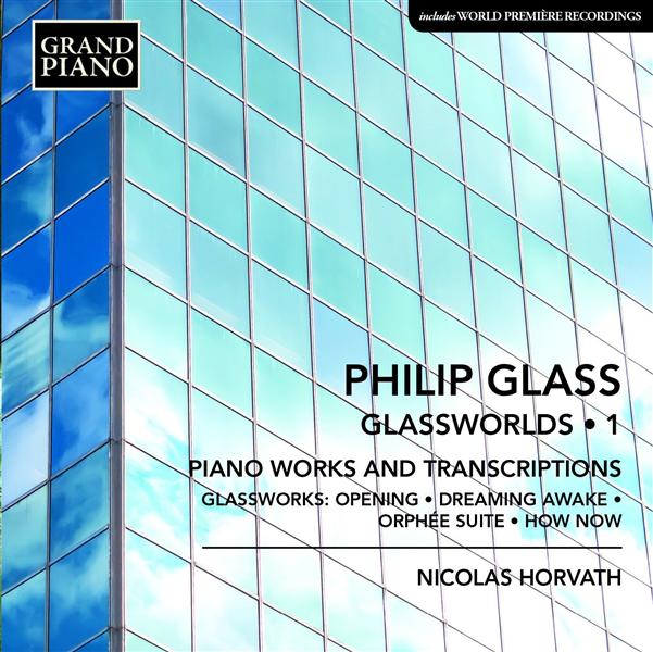 Glassworlds, Volume 1 : Œuvres pour piano et transcriptions - Front Cover