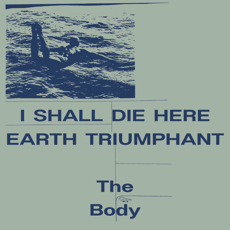 I Shall Die Here + Earth Triumphant - Front Cover