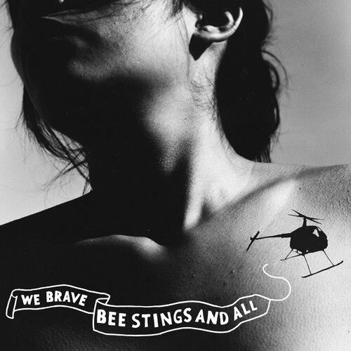 We Brave Bee Stings And All - Front Cover