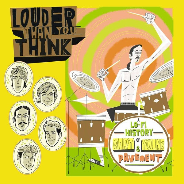 Louder Than You Think a Lo Fi History of Gary Young and Pavement - Front Cover
