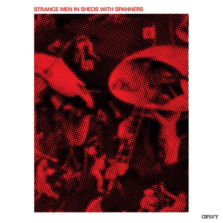 Strange Men In Sheds With Spanners - Front Cover