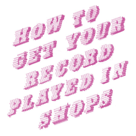 How To Get Your Record Played In Shops - Front Cover