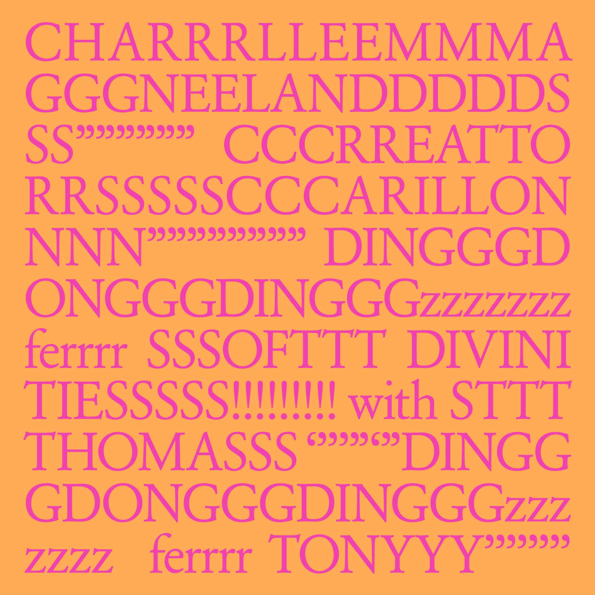 Charrrlleemmma Gggneelanddddds Ss”””””” Cccrreatto Rrssssscccarillon Nnn”””””””” Dingggdongggdingggzzzzzzz Ferrrr Sssofttt Divini Tiesssss!!!!!!!!! With Sttt Thomasss ‘’’’”‘”Dingg Gdongggdingggzzz Zzzz Ferrrr Tonyyy’’’’’’’’ - Front Cover