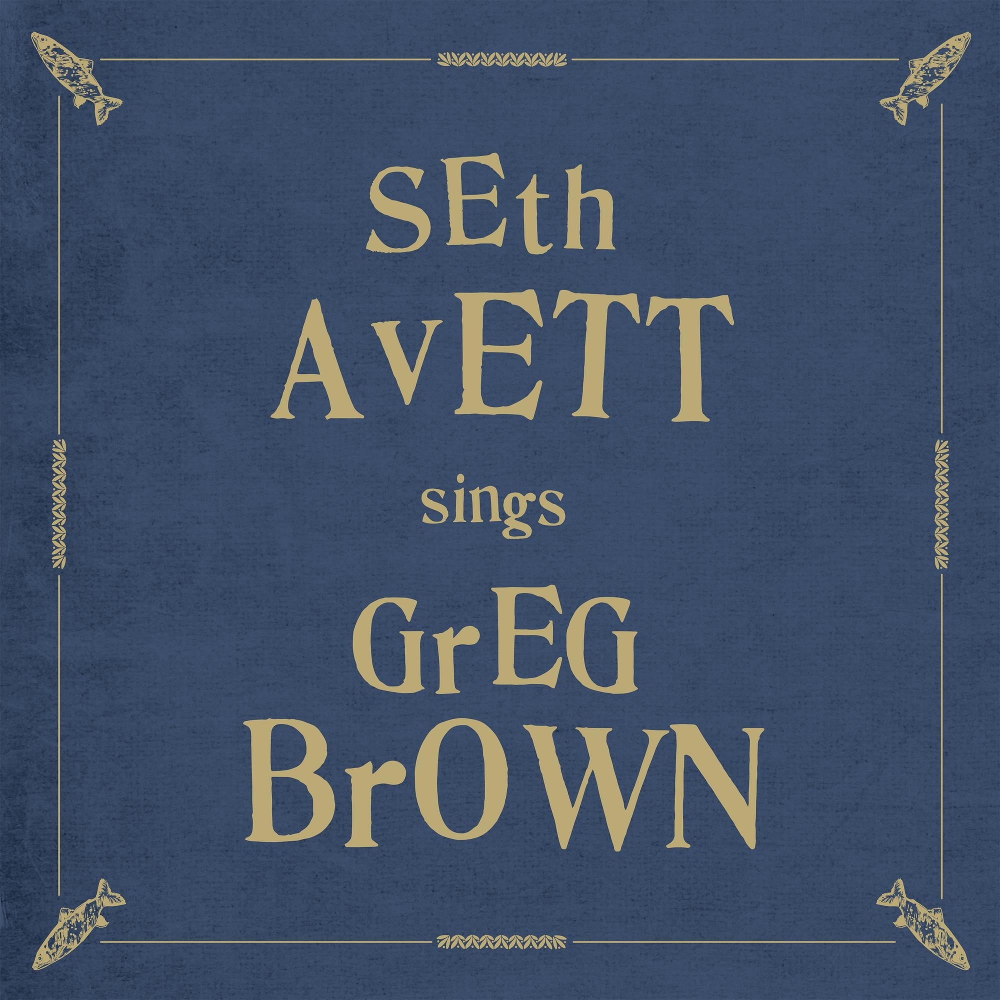 Seth Avett Sings Greg Brown - Front Cover
