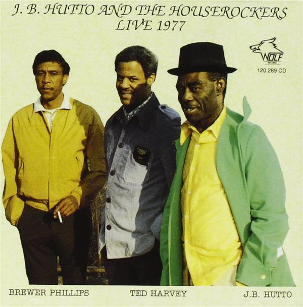 J b hutto and the houserockers live 1977 - Front Cover