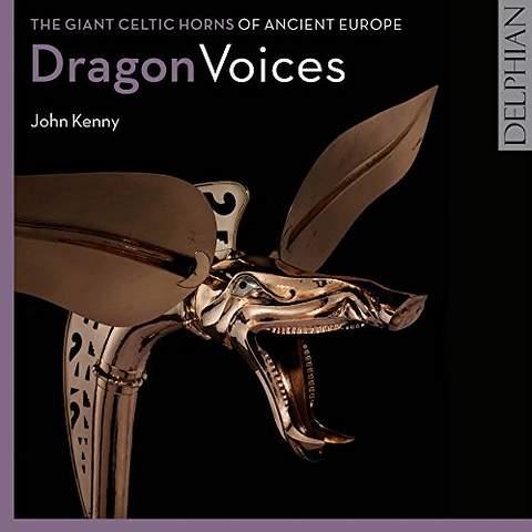Dragon Voices The Giant Celtic Horns Of Ancient Europe - Front Cover