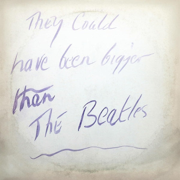 They Could Have Been Bigger Than The Beatles/Restored Art Edition - Front Cover
