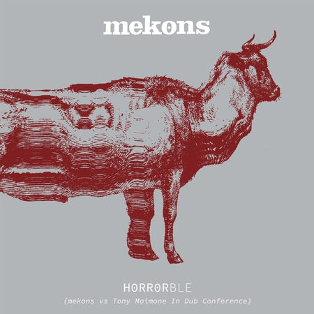 Horrorble (Mekons vs Tony Maimone In Dub Conference)/Limited White Vinyl - Front Cover