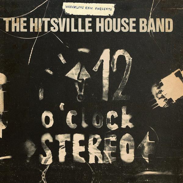 Wreckless Eric Presents : The Hitsville Houseband's '12 O'Clock Stereo' - Front Cover