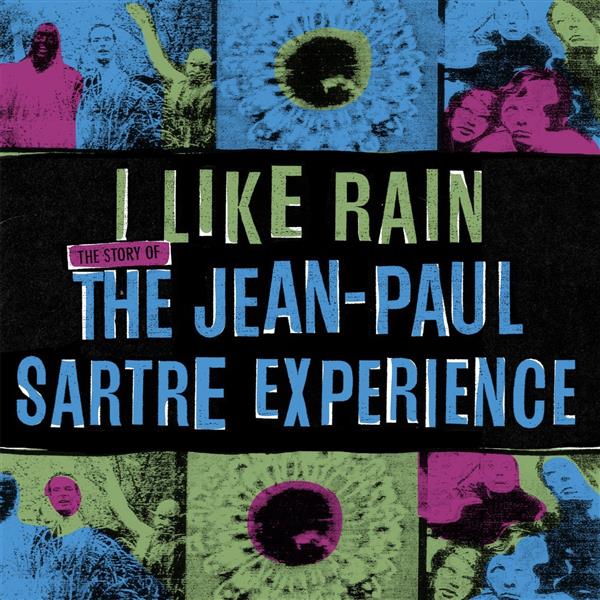 I Like Rain: The Story of the Jean-Paul Sartre Experience(+MP3 + booklet) - Front Cover