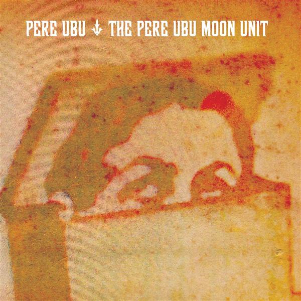 Pere Ubu moon unit - Front Cover