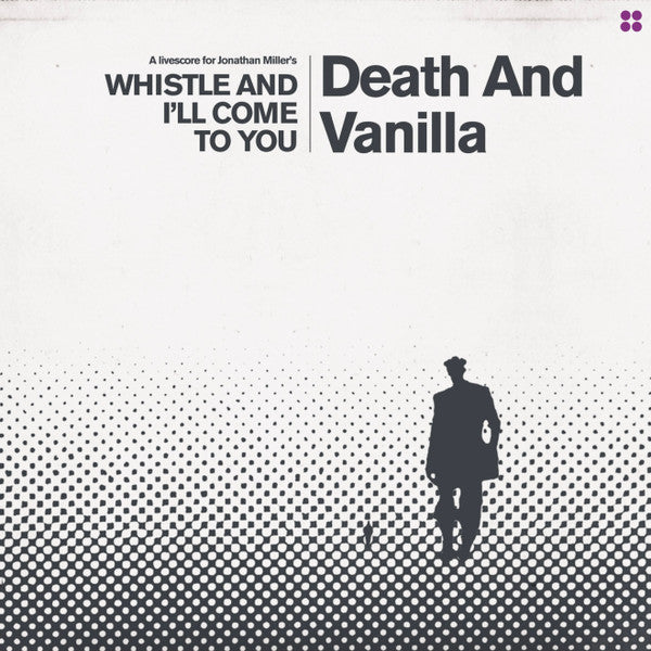 Death and Vanilla - Whistle and I’ll Come To You (Reimagined Score)/White Vinyl