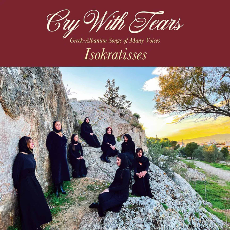 Cry With Tears: Greek-Albanian Songs Of Many Voices - Front Cover