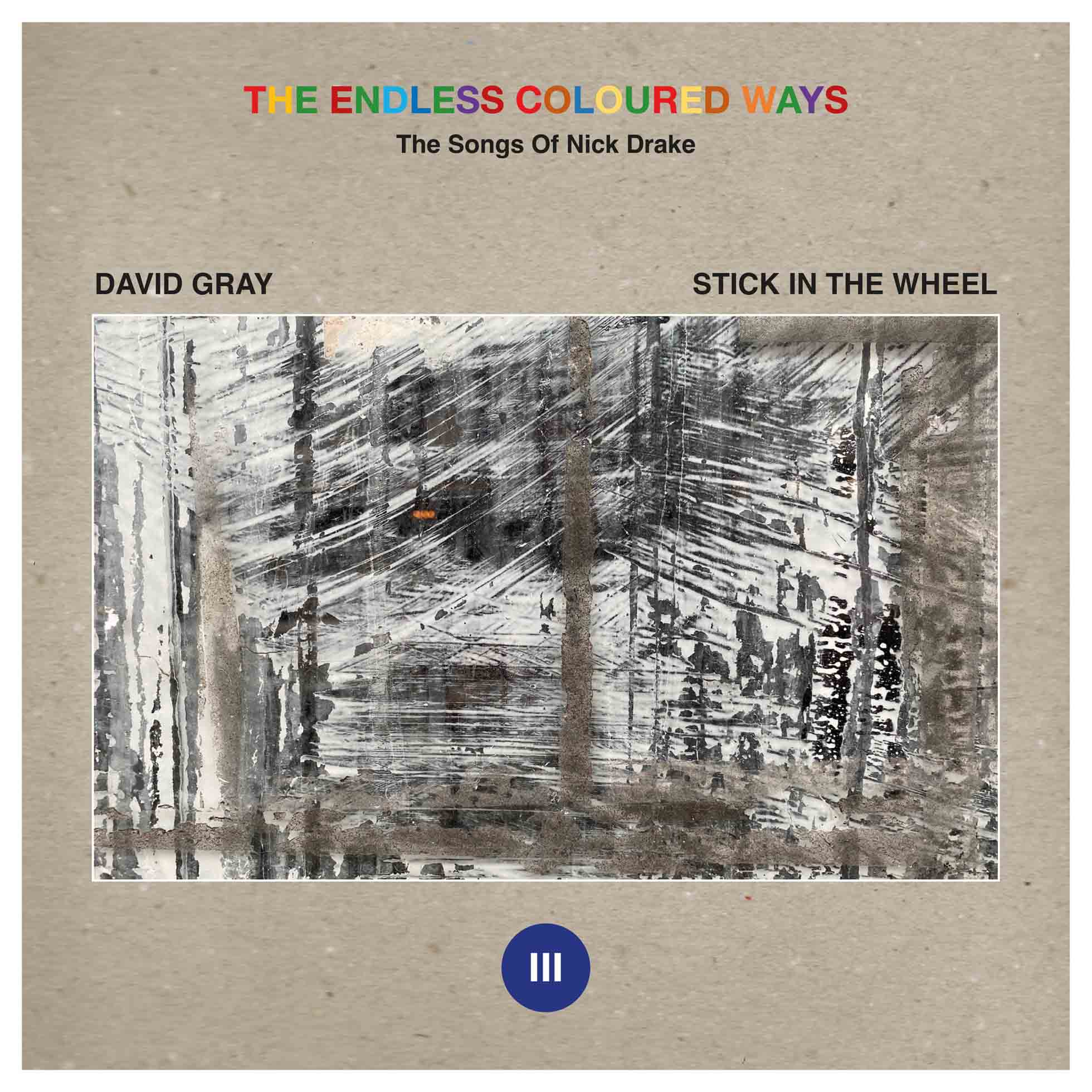 The Endless Coloured Ways: The Songs Of Nick Drake Vol.3 - Front Cover