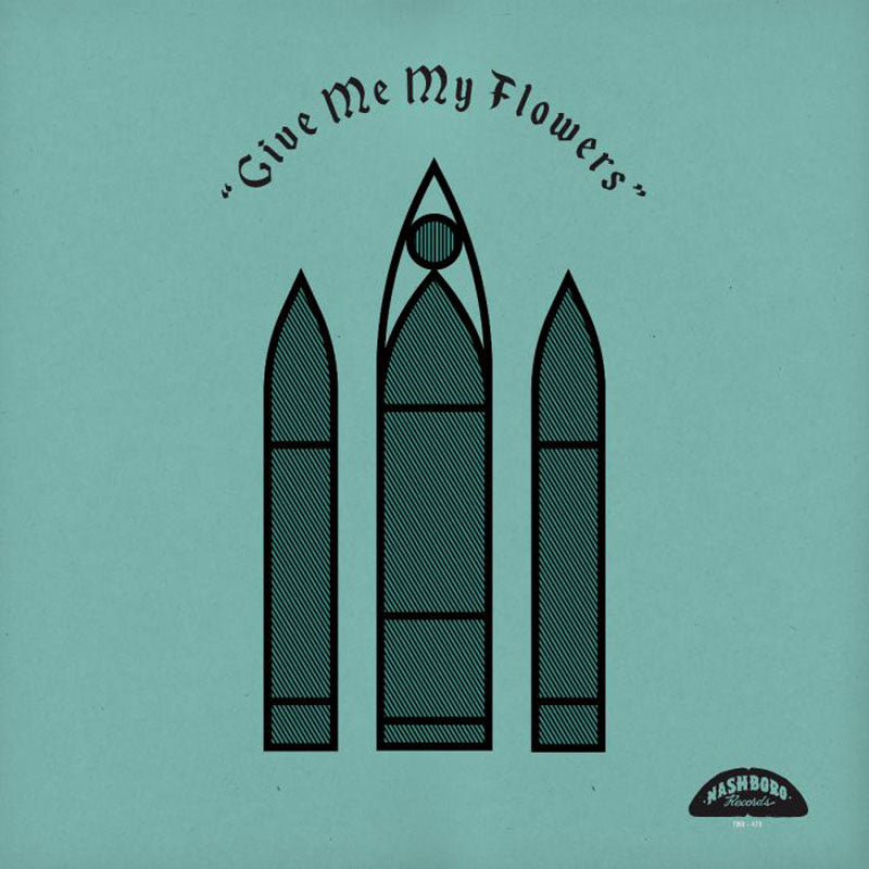 Give Me My Flowers: Powerhouse Gospel Music From The 50'S And 60'S On Nashboro Records - Front Cover