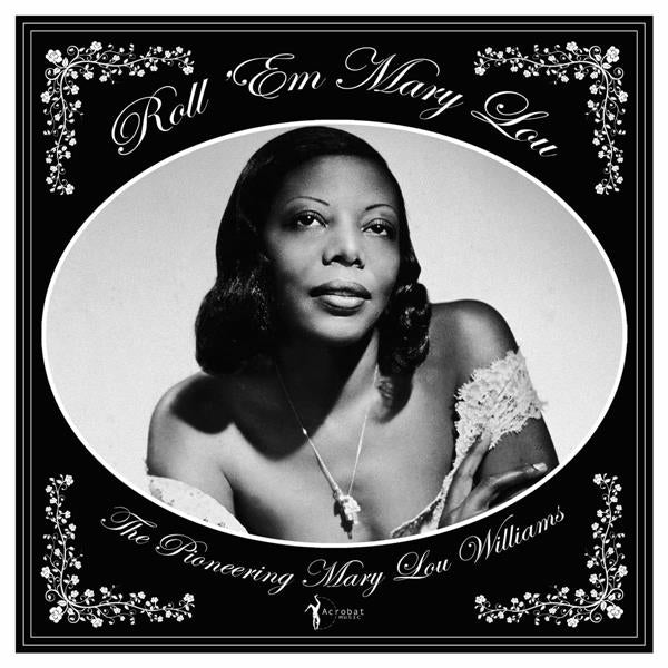 ROLL EM MARY LOU/THE PIONEERING MARY LOU WILLIAMS - Front Cover