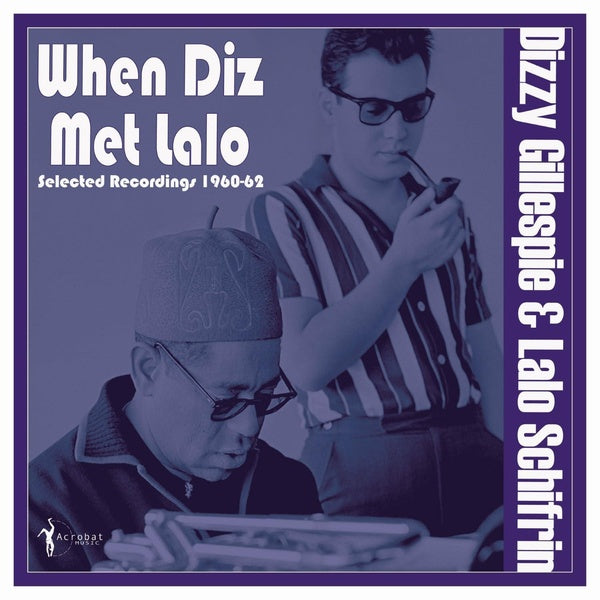 When Diz Met Lalo : Selected Recordings 1960-62 - Front Cover