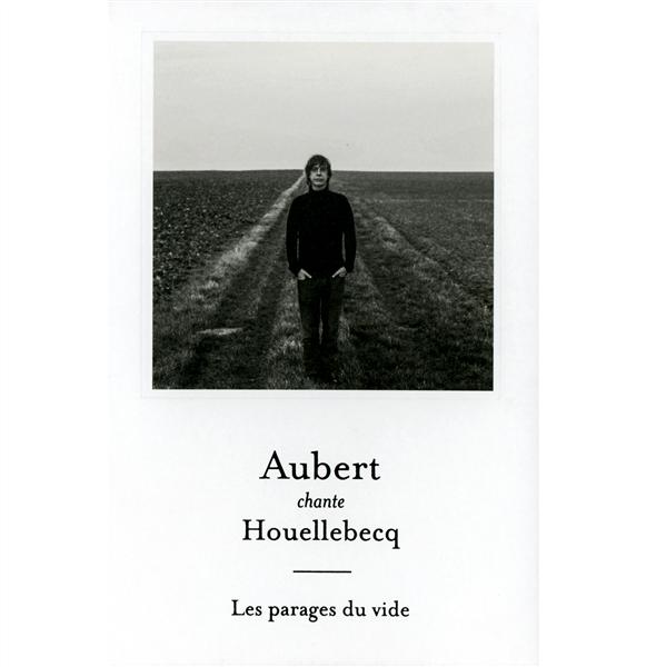 Aubert chante Houellebecq : les parages du vide - Front Cover