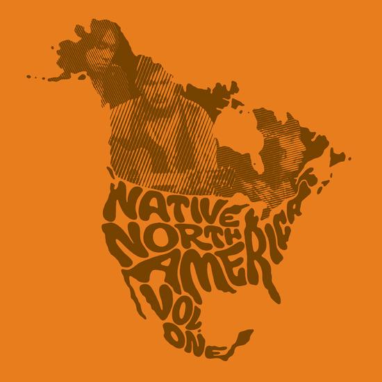 Native North America Vol. 1: Aboriginal Folk, Rock, and Country 1966-1985 - Front Cover