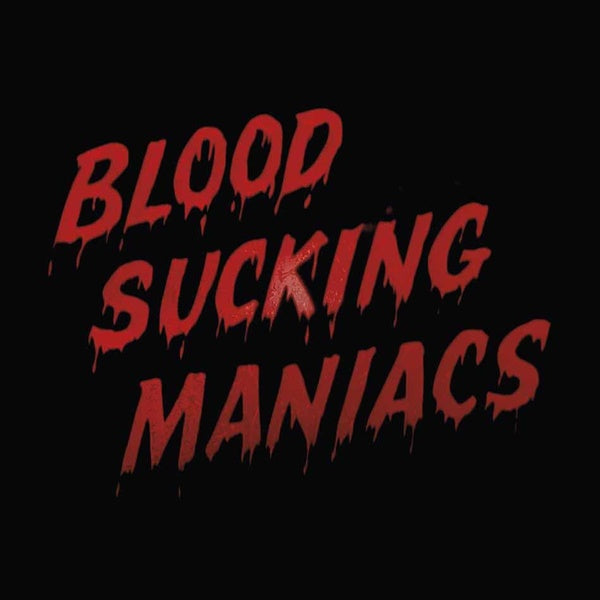 Blood Sucking Maniacs - Front Cover