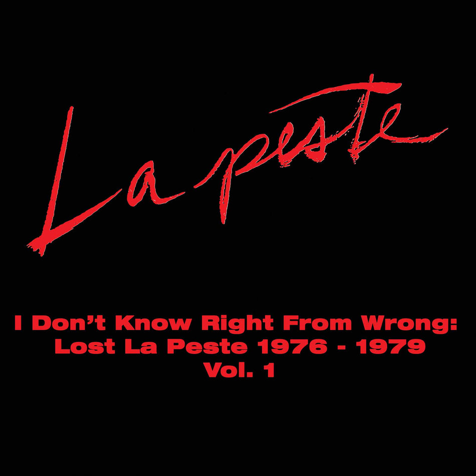 I Don't Know Right From Wrong: Lost La Peste 1976-1979 Vol. 1 - Front Cover