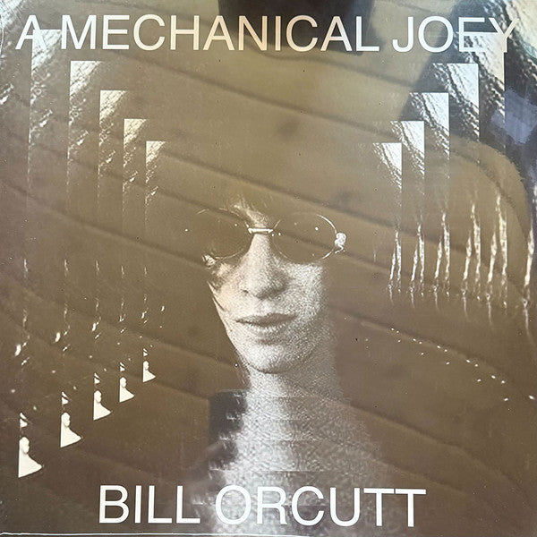 Bill Orcutt - A Mechanical Joey