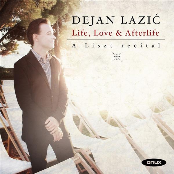 Franz Liszt - Life, love and Afterlife - Rhapsodie Hongroise, Jeux d'Eau, Arrangements de Mozart, Sc - Front Cover