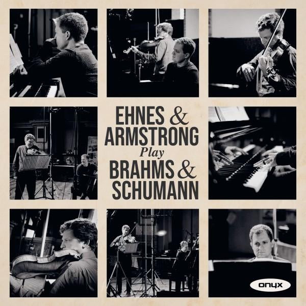 Ehnes & Armstrong play Brahms & Schumann - Sonatas Op. 120, Weigenlied, Marchenbilder - Front Cover