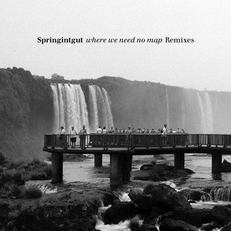 Springintgut - Where We Need No Map Remixes