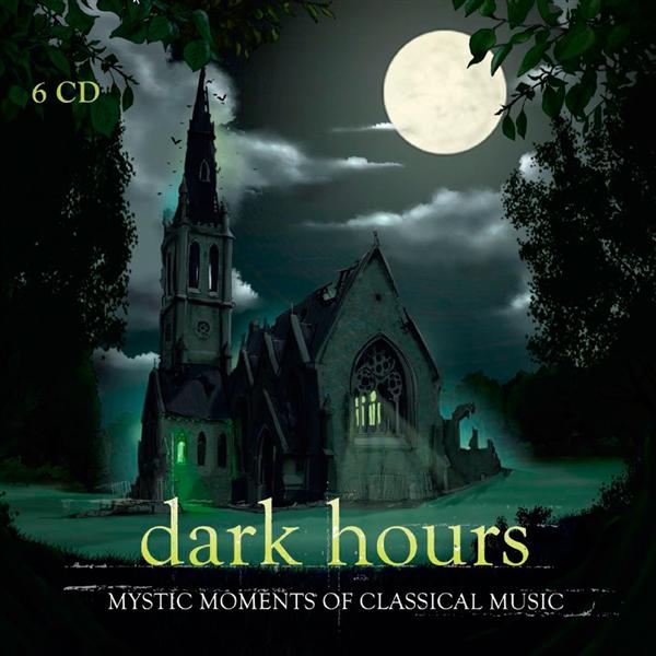 Dark hours : Moments mystiques de la musique classique - 6 CD - Front Cover