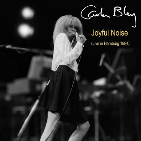 Joyful Noise (Live in Hamburg 1984)- Carla Bley - Front Cover