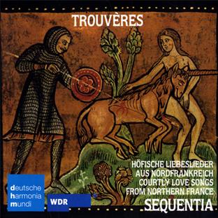 Trouvères : chants d'amour courtois des pays de lanque d'oïl - Front Cover