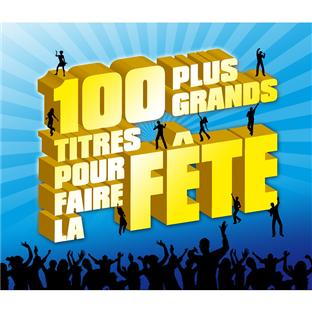 Les 100 plus grands titres pour faire la fête - Front Cover