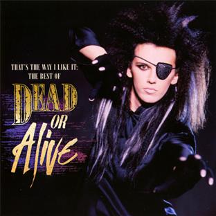 That's the way I like it : the best of dead or alive - Front Cover